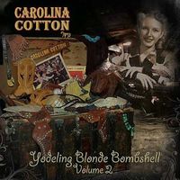 Carolina Cotton - Yodeling Blonde Bombshell, Volume 2